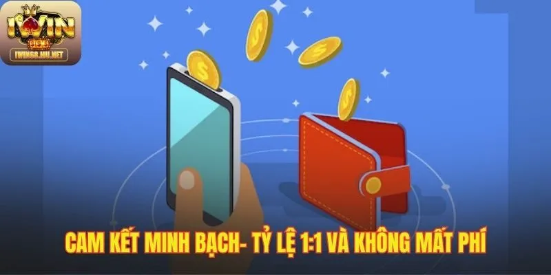 Chính sách quy đổi 1:1 đảm bảo quyền lợi người chơi