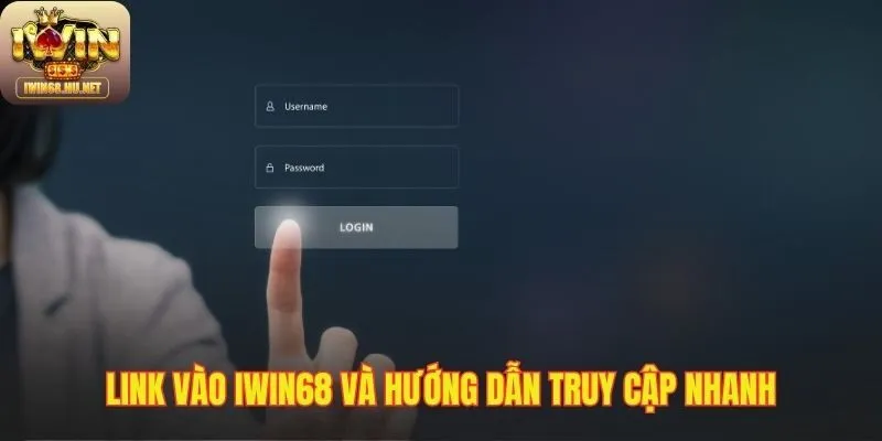 Quy trình đăng nhập IWIN68 trên website và ứng dụng
