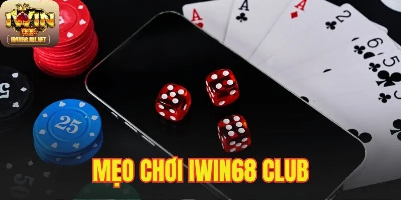 Mẹo Chơi IWIN68 Club