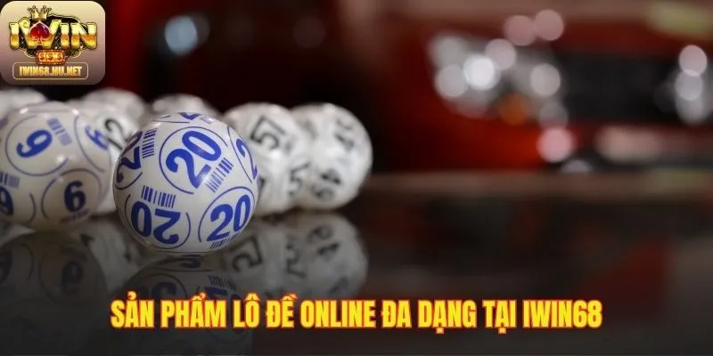 Nhiều loại hình lô đề từ xổ số ba miền đến Keno siêu tốc