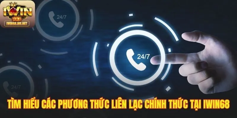 Các kênh liên hệ IWIN68 chính thức luôn sẵn sàng
